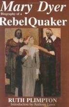 Cover art for Mary Dyer: Biography of a Rebel Quaker