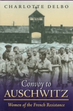Cover art for Convoy To Auschwitz: Women of the French Resistance (Women's Life Writings from Around the World)