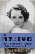 Cover art for The Purple Diaries: Mary Astor and the Most Sensational Hollywood Scandal of the 1930s