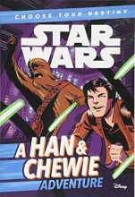 Cover art for Star Wars: Choose Your Destiny (Book 1) A Han & Chewie Adventure (A Choose Your Destiny Chapter Book)