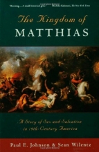 Cover art for The Kingdom of Matthias: A Story of Sex and Salvation in 19th-Century America