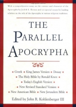 Cover art for The Parallel Apocrypha: Greek  Douay-Rheims  King James Version  New Revised Standard Version  New American Bible  New Jerusalem Bible  Today's English Version  The Holy Bible by Ronald Knox