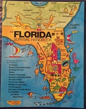 Cover art for The Florida Survival Handbook, New, Expanded 3rd Edition (All you ever wanted to know about: hurricanes, buying Florida real estate, surviving the sun, sharks, Florida's universities, America's lightning capital, the citrus state, the Florida alligator, b