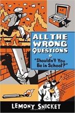 Cover art for "Shouldn't You Be in School?" (All the Wrong Questions)