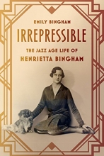 Cover art for Irrepressible: The Jazz Age Life of Henrietta Bingham