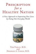 Cover art for Prescription for a Healthy Nation: A New Approach to Improving Our Lives by Fixing Our Everyday World
