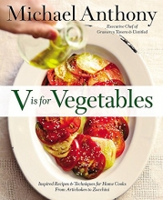 Cover art for V Is for Vegetables: Inspired Recipes & Techniques for Home Cooks -- from Artichokes to Zucchini