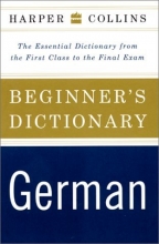 Cover art for HarperCollins Beginner's German Dictionary: The Essential Dictionary From the First Class to the Final Exam