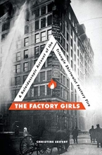 Cover art for The Factory Girls: A Kaleidoscopic Account of the Triangle Shirtwaist Factory Fire