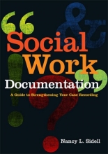 Cover art for Social Work Documentation: A Guide to Strengthening Your Case Recording