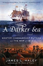 Cover art for A Darker Sea: Master Commandant Putnam and the War of 1812 (A Bliven Putnam Naval Adventure)