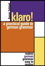 Cover art for Klaro!: A Practical Guide to German Grammar