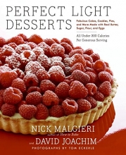 Cover art for Perfect Light Desserts: Fabulous Cakes, Cookies, Pies, and More Made with Real Butter, Sugar, Flour, and Eggs, All Under 300 Calories Per Generous Serving