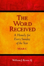 Cover art for The Word Received: A Homily for Every Sunday of the Year; Year C