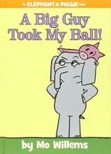Cover art for A Big Guy Took My Ball! (An Elephant and Piggie Book) (An Elephant and Piggie Book (19))