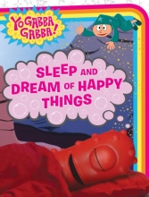 Cover art for Sleep and Dream of Happy Things (Yo Gabba Gabba!)