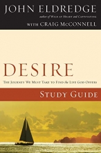 Cover art for Desire Study Guide: The Journey We Must Take to Find the Life God Offers