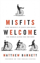 Cover art for Misfits Welcome: Find Yourself in Jesus and Bring the World Along for the Ride