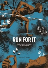 Cover art for Run For It: Stories Of Slaves Who Fought For Their Freedom