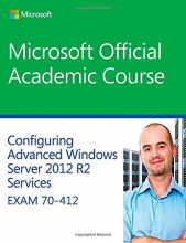 Cover art for 70-412 Configuring Advanced Windows Server 2012 Services R2 (Microsoft Official Academic Course Series)