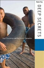 Cover art for Deep Secrets: Boys Friendships and the Crisis of Connection