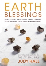 Cover art for Earth Blessings: Using Crystals For Personal Energy Clearing, Earth Healing & Environmental Enhancement