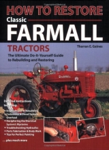 Cover art for How To Restore Classic Farmall Tractors: The Ultimate Do-it-Yourself Guide to Rebuilding and Restoring