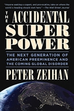 Cover art for The Accidental Superpower: The Next Generation of American Preeminence and the Coming Global Disorder