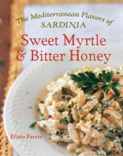 Cover art for Sweet Myrtle and Bitter Honey: The Mediterranean Flavors of Sardinia