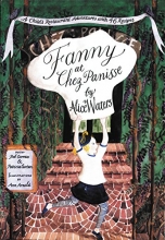 Cover art for Fanny at Chez Panisse: A Child's Restaurant Adventures With 46 Recipes