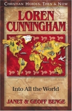 Cover art for Loren Cunningham: Into All the World (Christian Heroes: Then & Now)