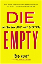 Cover art for Die Empty: Unleash Your Best Work Every Day