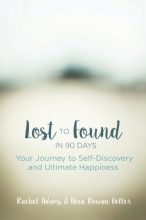 Cover art for Lost to Found in 90 Days: Your Journey to Self-Discovery and Ultimate Happiness