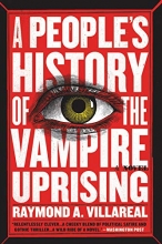 Cover art for A People's History of the Vampire Uprising: A Novel
