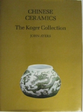 Cover art for Chinese Ceramics: The Koger Collection