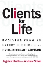 Cover art for Clients for Life: Evolving from an Expert-for-Hire to an Extraordinary Adviser