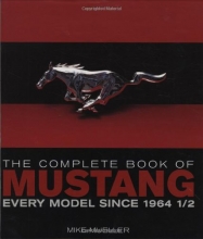 Cover art for The Complete Book of Mustang: Every Model Since 1964 1/2 (Complete Book Series)