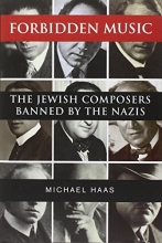 Cover art for Forbidden Music: The Jewish Composers Banned by the Nazis
