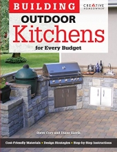 Cover art for Building Outdoor Kitchens for Every Budget (Creative Homeowner) DIY Instructions and Over 300 Photos to Bring Attractive, Functional Kitchens within Reach of Budget-Conscious Homeowners