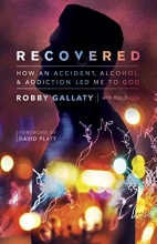 Cover art for Recovered: How an Accident, Alcohol, and Addiction Led Me to God