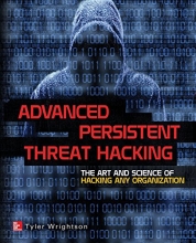 Cover art for Advanced Persistent Threat Hacking: The Art and Science of Hacking Any Organization