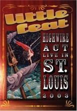 Cover art for Little Feat - High Wire Act Live in St. Louis 2003