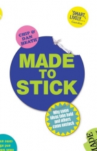 Cover art for Made to Stick: Why Some Ideas Take Hold and Others Come Unstuck