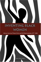 Cover art for Inventing Black Women: African American Women Poets and Self-Representation, 1877-2000
