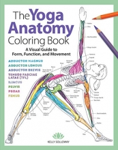 Cover art for The Yoga Anatomy Coloring Book: A Visual Guide to Form, Function, and Movement