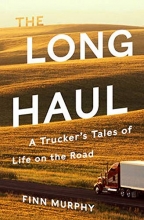 Cover art for The Long Haul: A Trucker's Tales of Life on the Road