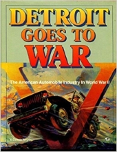 Cover art for Detroit Goes to War: The American Auto Industry in World War II