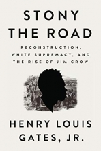 Cover art for Stony the Road: Reconstruction, White Supremacy, and the Rise of Jim Crow