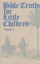 Cover art for Bible Truths for Little Children, Vol. 4