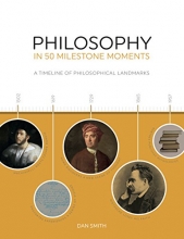 Cover art for Philosophy in 50 Milestone Moments: A Timeline of Philosophical Landmarks
